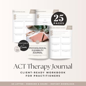 May include: A 25-page Psychological Flexibility Journal workbook featuring structured coaching pages for ACT therapy. The layout includes sections for values and present moment awareness, with a central image of a notebook, glasses, and a succulent.