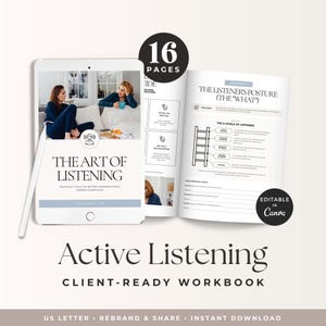 May include: A 16-page digital workbook titled The Art of Listening, featuring a tablet display and open pages showing The Listener's Posture, the 5 Levels of Listening, and personal audit sections. The document is editable in Canva and US Letter size.