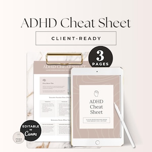 May include: A digital ADHD Cheat Sheet with the text "ADHD Cheat Sheet" and "Client-Ready". The image includes a clipboard, a tablet with a stylus, and a circular graphic indicating "3 Pages". The words "Editable in Canva" are also visible.