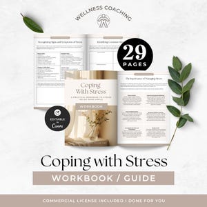 May include: A workbook titled "Coping with Stress" with the text "A Practical Workbook to Stress Relief Made Simple." The cover features a vase of flowers. The workbook is 29 pages and includes the text "Editable in Canva."