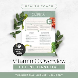 May include: A digital health coach handout titled Vitamin C Essential Nutrient, featuring sections on benefits, food sources, and tips. The document includes a large letter C, green accents, and text that is editable in Canva, framed by green leaves.