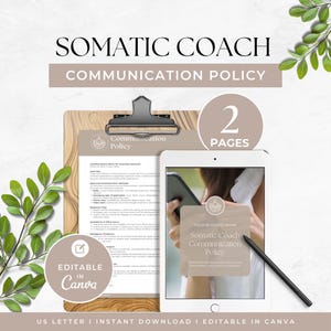 May include: A Somatic Coach Communication Policy document template featuring two pages, presented on a wooden clipboard and a tablet screen. The design includes text, a circular badge stating 2 PAGES, and an EDITABLE IN CANVA badge.