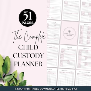 May include: A 51-page printable Child Custody Planner featuring a light pink cover with black text reading The Complete CHILD CUSTODY PLANNER and a heart icon. The layout includes various document templates for tracking visitation, expenses, and schedules.