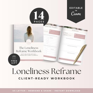 Op de afbeelding: Een werkboek van 14 pagina's getiteld The Loneliness Reframe Workbook met een omslag met een persoon van achteren en een open binnenpagina met secties voor Purpose en Awareness. Een gouden pen ligt op de pagina. Tekst bevat Editable in Canva.
