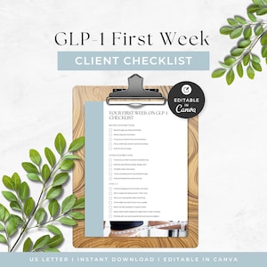 May include: A GLP-1 First Week Client Checklist on a wooden clipboard. The document features sections for before and after the first dose, with checkboxes and text. A circular badge indicates it is editable in Canva. Green leaves frame the document.