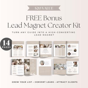 May include: An image promoting a "FREE Bonus Lead Magnet Creator Kit." The image shows a 14-page guide with the text "TURN ANY GUIDE INTO A HIGH-CONVERTING LEAD MAGNET." The guide's pages are in a beige and white color scheme, with the text "GROW YOUR LIST &bull; CONVERT LEADS &bull; ATTRACT CLIENTS."