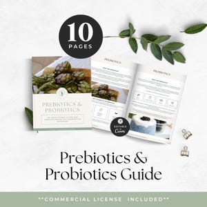 May include: A 10-page educational guide titled Prebiotics & Probiotics featuring text about gut-supportive nutrition, images of artichokes and food, and a circular badge stating 10 PAGES. The document is editable in Canva and includes a commercial licence.