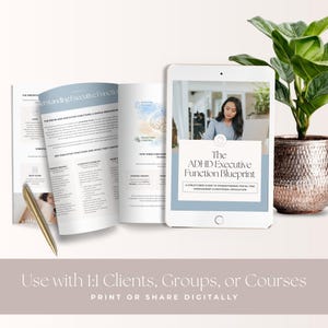 May include: An open book and a tablet display the title "The ADHD Executive Function Blueprint." The book pages detail executive functions. The tablet shows a woman working on a laptop. A gold pen rests on the book. Text at the bottom reads "Use with 1:1 Clients, Groups, or Courses."
