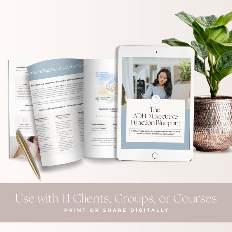 May include: An open book and a tablet display the title "The ADHD Executive Function Blueprint." The book pages detail executive functions. The tablet shows a woman working on a laptop. A gold pen rests on the book. Text at the bottom reads "Use with 1:1 Clients, Groups, or Courses."