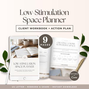 May include: A digital Low-Stimulation Space Planner workbook and action plan with 9 pages, featuring a tablet display, open document pages, a stylus, and a pen. The text includes Low-Stimulation Space Planner, Client Workbook + Action Plan, and Editable in Canva.