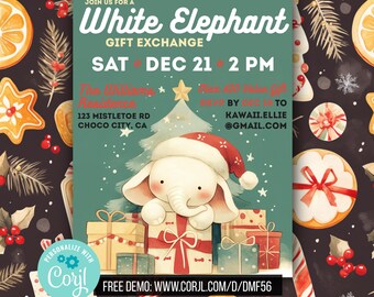 May include: A festive invitation for a White Elephant gift exchange on 21st December at 2 PM. The invitation features a cute cartoon elephant wearing a Santa hat and surrounded by presents. The text includes the address 123 Mistletoe Rd, Choco City, CA and the email address kawaii.ellie@gmail.com. The invitation also includes a free demo link for Corjl, a website for creating personalised invitations.