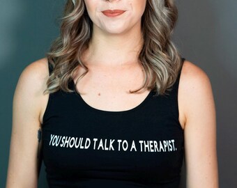 You Should Talk to a Therapist Sarcasm Cropped Black Tank