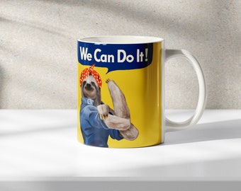 Sloth Empowerment Mug: We Can Do It Sloth Edition - Celebrating Women's Strength and Resilience!