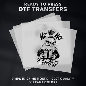 Ho Ho Ho Funny Santa Christmas Ready to Press DTF Transfer | Christmas DTF Transfer Ready to Press on Shirt | Christmas DTF Print | #582