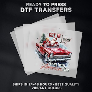 Get In Loser We are Taking America Back Donald Trump Ready to Press DTF Transfer Design | Iron On Transfer | Direct to Film Transfer | #510