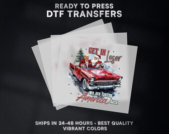 Get In Loser We are Taking America Back Donald Trump Ready to Press DTF Transfer Design | Iron On Transfer | Direct to Film Transfer | #510