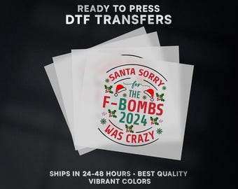 Santa Sorry for the F-Bombs Funny Christmas Ready to Press DTF Transfer | Christmas DTF Transfer Ready to Press on Shirt | DTF Print | #583