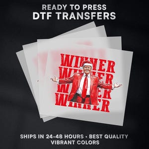Donald Trump Winner President 2024 Ready to Press DTF Transfer Design | Iron On Transfer | Direct to Film Transfer | #509