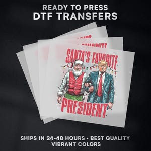 Santa&#39;s Favorite President Donald Trump Ready to Press DTF Transfer Design | Iron On Transfer | Direct to Film Transfer | #514