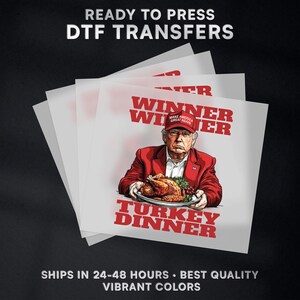 Winner Winner Turkey Dinner President Donald Trump Ready to Press DTF Transfer Design | Iron On Transfer | Direct to Film Transfer | #502