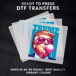 President Donald Trump Bubble Gum Winner 2024 Ready to Press DTF Transfer Design | Iron On Transfer | Direct to Film Transfer | #499