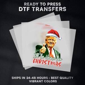 I&#39;ll Be Home For Christmas President Donald Trump Ready to Press DTF Transfer Design | Iron On Transfer | Direct to Film Transfer | #493