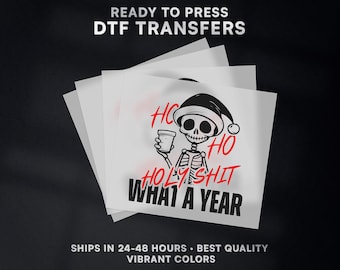 Ho Ho Holy Shit What a Year Christmas Ready to Press DTF Transfer | Christmas DTF Transfer Ready to Press on Shirt | DTF Print | #577