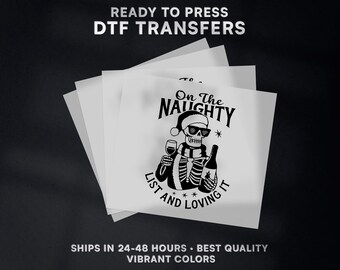 On The Naughty List And Loving It Christmas Ready to Press DTF Transfer | Christmas DTF Transfer Ready to Press on Shirt | DTF Print | #579