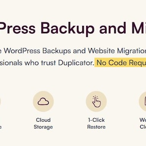 May include: A webpage banner with the text "The Best WordPress Backup and Migration Plugin." It also includes the text "Easy, Fast and Secure WordPress Backups and Website Migration. No Code Required." There are icons for Secure Backups, Backup Schedule, Cloud Storage, 1-Click Restore, Website Cloning, and Migration Wizard.