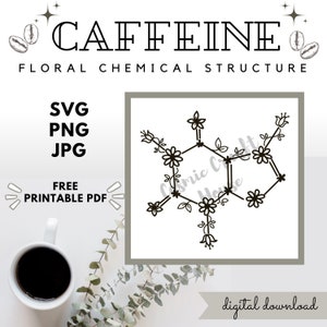 Könnte beinhalten: Eine schwarz-weiße florale Illustration der chemischen Struktur von Koffein. Der Text "CAFFEINE" und "FLORALE CHEMISCHE STRUKTUR" befindet sich über der Illustration. Der Text "SVG, PNG, JPG, KOSTENLOSER DRUCKBARER PDF, digitaler Download" befindet sich unter der Illustration.