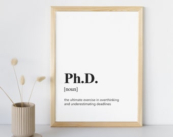 Aesthetic PhD Gift/PhD Gift For Her/PhD Gift For Him/PhD Funny Definition Wall Art/PhD Graduates/Student Life/PhD Poster/Academia/Researcher