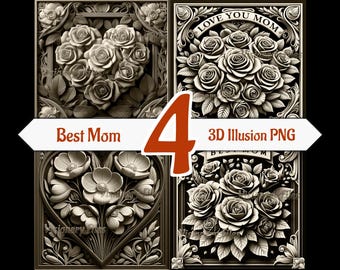May include: Four grayscale 3D illusion images featuring floral designs. One image says "Best Mom", another says "Love You Mom". The images include roses and other flowers. The images are framed with decorative borders.