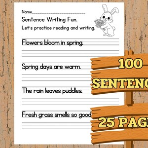 May include: A black and white worksheet with a bunny rabbit illustration. The worksheet has the title "Spring Handwriting Practice Sentences" and includes the text "Sentence Writing Fun. Let's practice reading and writing."  The worksheet has four lines for writing sentences. The sentences are "Flowers bloom in spring." "Spring days are warm." "The rain leaves puddles." "Fresh grass smells so good." The worksheet also has a wooden sign with the text "100 Sentences" and "25 Pages".