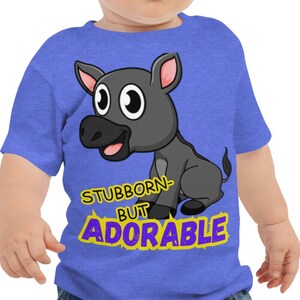 Baby Donkey T-shirt: &quot;Stubborn but Adorable&quot; Toddler Tee