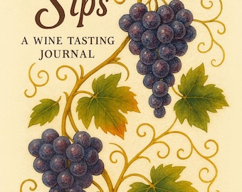 May include: A wine tasting journal with the title "Savored Sips" in a decorative font. The image features illustrations of dark purple grapes, green and yellow leaves, and curling vines against a cream background. The text "A Wine Tasting Journal" is also included.