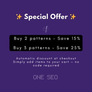 May include: A purple graphic with white text reading Special Offer, Buy 2 patterns - Save 15%, Buy 3 patterns - Save 25%, Automatic discount at checkout Simply add items to your cart - no code required, and ONE SEO, featuring a needle and thread icon.