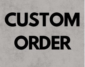 CUSTOM ORDER