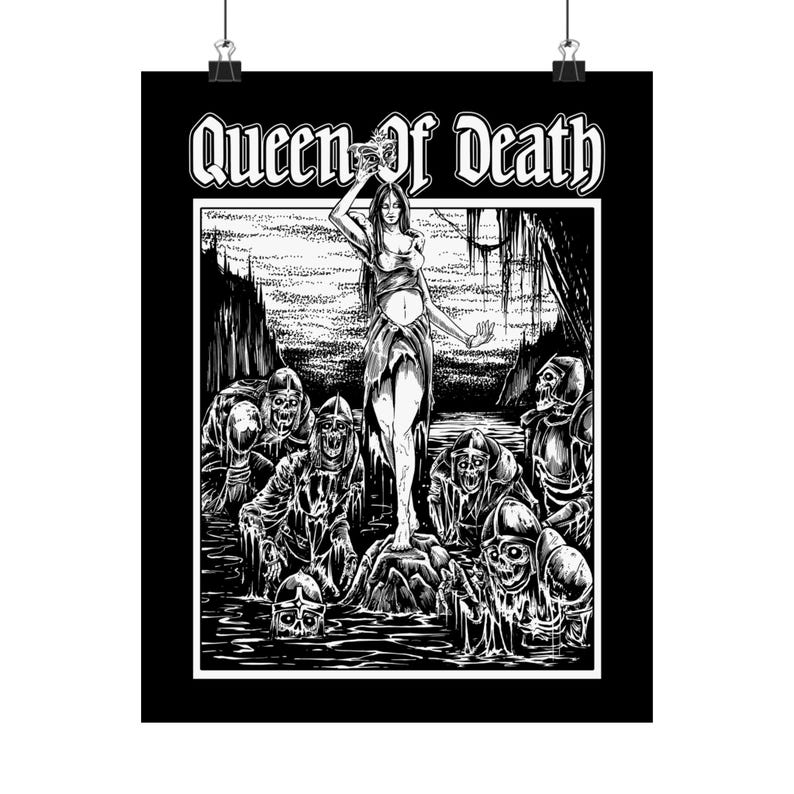 May include: Black and white poster featuring the text "Queen of Death" above a gothic illustration. The artwork depicts a woman standing on a rock, surrounded by skeletal figures in a dark, watery environment.