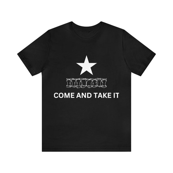 Barbed Wire Come and Take It | Come and Take It Shirt | Texas Patriotism | Fun Shirt | Political Shirt