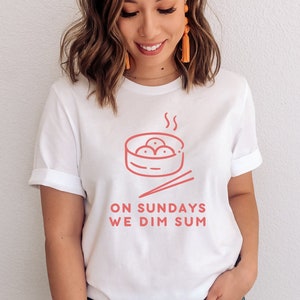 DIM SUM unisex t shirt, dim sum lover graphic shirt, chinese food womens t-shirt, gift for bao buns dim sum, asian streetwear tee clothing