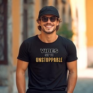 Unstoppable Vibes Tee: Motivational Unisex Crew Neck T-Shirt