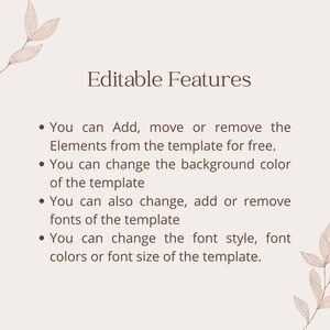 May include: Editable Features text on a light brown background with brown floral designs at the top and bottom. The text describes the features of a digital template, such as adding, moving, or removing elements, changing the background colour, and customising fonts.