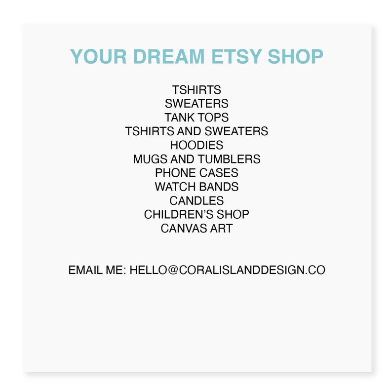 Puede incluir: Fondo blanco con el texto "YOUR DREAM ETSY SHOP" en azul claro. La imagen enumera categor&iacute;as de productos: camisetas, su&eacute;teres, camisetas sin mangas, sudaderas con capucha, tazas, fundas para tel&eacute;fonos, correas de reloj, velas, tienda infantil y arte en lienzo.