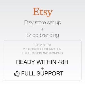 Puede incluir: Servicios de configuración de tienda Etsy y creación de marca. Incluye la entrada de datos, la personalización del producto, el diseño completo y la creación de marca. Listo en 48 horas con soporte completo.