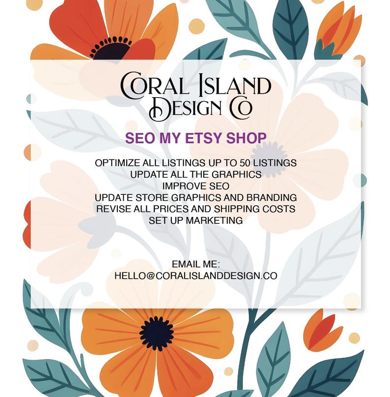 K&ouml;nnte beinhalten: Eine wei&szlig;e Karte mit dem Text "Coral Island Design Co" und "SEO MY ETSY SHOP" ist von orangefarbenen und wei&szlig;en Blumen und blauen Bl&auml;ttern umgeben. Die Karte listet Dienstleistungen wie die Optimierung von Angeboten, die Aktualisierung von Grafiken und die Verbesserung der Suchmaschinenoptimierung auf.