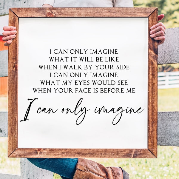 I Can Only Imagine PNG SVG - Christian Sign - Inspirational Farmhouse Sign - Religious - Digital Download - Dazzle Duo Creations