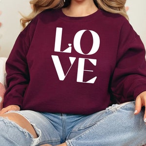 Love Sweatshirt Valentine Day Gift for Her Galentine Day Gift Idea Sweatshirt Galentines Gift for Friend Sweatshirt Valentine Shirt Gift