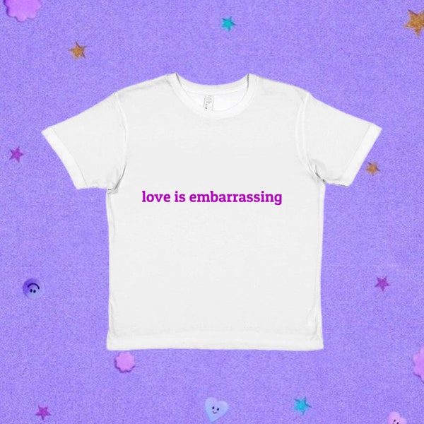 Love is Embarrassing Baby Tee, Olivia Rodrigo Slogan T-Shirt, Merch Y2K Style Fitted Top, Vintage 90's Sustainable Cotton Crewneck