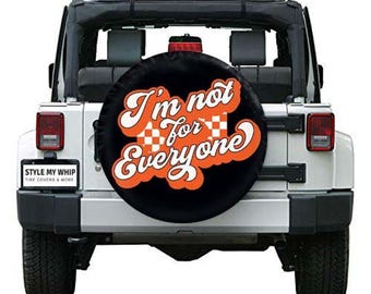 Im not for everyone funny snarky spare tire cover with optional camera cutout many size options
