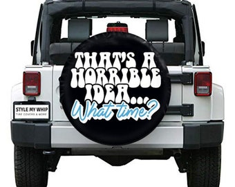 Thats a horrible idea what time funny spare tire cover available with camera hole